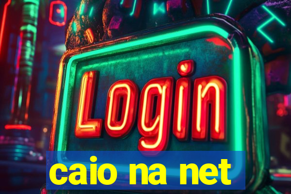 caio na net
